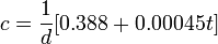 c = \ frac {1} {d} [0,388 + 0.00045t]
