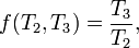 f (T_2, T_3) = \ frac {} {T_3 T_2},