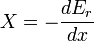 X = - \ frac {de_ {r}} {dx}