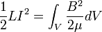 \ Frac {1} {2} LI ^ 2 = \ int_V \ frac {B ^ 2} {2 \ mu} dV