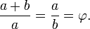 \ Frac {a + b} {a} = \ frac {a} {b} = \ phi.