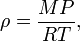 \ Rho = \ frac {MP} {RT}, \,