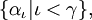 \ {\ Alpha _ {\ ápice} | \ ápice <\ gamma \}, \!
