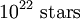 10 ^ {22} \ \ textrm {stars}
