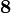 \ Mathbf {8}