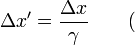 \ Delta x '= \ frac {\ Delta x} {\ gamma} \ qquad (\,