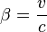 \ Beta = \ frac {v} {c}