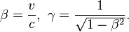 \ Beta = \ frac {v} {c}, \ \ gamma = \ frac {1} {\ sqrt {1- \ beta ^ 2}}.