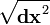 \ Sqrt {\ mathbf {dx} ^ 2}