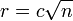r = c \ sqrt {n}