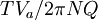 TV_a / 2 \ pi NQ