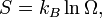 S = k_ {B} \ ln \ Omega, \!