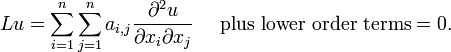L u = \ sum_ {i = 1} ^ n \ sum_ {j = 1} ^ n a_ {i, j} \ frac {\ part ^ 2 u} {\ x_i parcial \ x_j parcial} \ quad \ hbox {más términos de orden inferior} = 0. \,