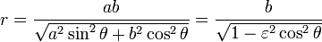 r = \ frac {ab} {\ sqrt {a ^ 2 \ sin ^ 2 \ theta + b ^ 2 \ cos ^ 2 \ theta}} = \ frac {b} {\ sqrt {1- \ varepsilon ^ 2 \ cos ^ 2 \ theta}}