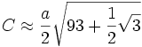 C \ aprox \ frac {a} {2} \ sqrt {93 + \ frac {1} {2} \ sqrt {3}} \! \,