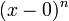 (X-0) ^ n