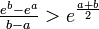 \ Tfrac {e ^ b-e ^ a} {b-a}> e ^ {\ frac {a + b} {2}}