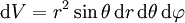 \ Mathrm dV = r ^ 2 \ sin \ theta \, \ mathrm dr \, \ mathrm d \ theta \, \ mathrm d \ varphi