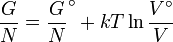 \ Frac {G} {N} = \ frac {G} {N} ^ \ circ + kT \ ln \ frac {V ^ \ circ} {{V}}