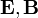 \ Mathbf {E}, \ vec {B}