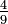 \ Tfrac {4} {9}