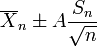 \ Overline {X} _n \ pm A \ frac {S_n} {\ sqrt {n}}