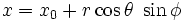 x = x 0 + r \ cos \ theta \; \ Sin \ phi