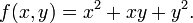 f (x, y) = x ^ 2 + xy + y ^ 2. \,