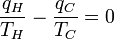 \ Frac {} {q_H T_H} - \ frac {} {q_C T_C} = 0