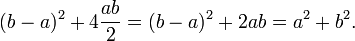 (B-a) ^ 2 + 4 \ frac {ab} {2} = (b-a) ^ 2 + 2ab = a ^ 2 + b ^ 2. \,