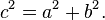 c ^ 2 = a ^ 2 + b ^ 2. \,