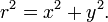 r ^ 2 = x ^ 2 + y ^ 2. \,
