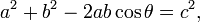 a ^ 2 + b ^ 2-2ab \ cos {\ theta} = c ^ 2, \,