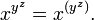x ^ {y ^ z} = x ^ {(y ^ z)}. \,