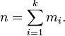 n = \ sum_ {i = 1} ^ {k} m_i.