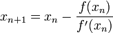 x_ {n + 1} = x_n - \ frac {f (x_n)} {f '(x_n)} \, \!