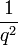 \ Frac {1} {q ^ 2}