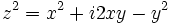 z ^ 2 = x ^ 2 + i2xy - y ^ 2