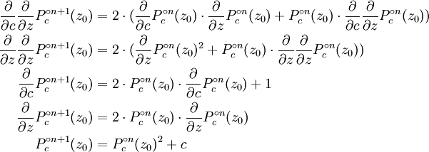 \ Begin {align} \ frac {\ partial} {\ partial {c}} \ frac {\ partial} {\ partial {z}} p_c ^ {\ circ n + 1} (z_0) & = 2 \ cdot (\ frac {\ partial} {\ partial {c}} p_c ^ {\ circ} n (z_0) \ cdot \ frac {\ partial} {\ partial {z}} p_c ^ {\ circ} n (z_0) + p_c ^ {\ circ} n (z_0) \ cdot \ frac {\ partial} {\ partial {c}} \ frac {\ partial} {\ partial {z}} p_c ^ {\ circ} n (z_0)) \\ \ frac {\ partial} {\ partial {z}} \ frac {\ partial} {\ partial {z}} p_c ^ {\ circ n + 1} (z_0) & = 2 \ cdot (\ frac {\ partial} { \ partial {z}} p_c ^ {\ circ} n (z_0) ^ 2 + p_c ^ {\ circ} n (z_0) \ cdot \ frac {\ partial} {\ partial {z}} \ frac {\ partial} {\ partial {z}} p_c ^ {\ circ} n (z_0)) \\ \ frac {\ partial} {\ partial {c}} p_c ^ {\ circ n + 1} (z_0) & = 2 \ cdot p_c ^ {\ circ} n (z_0) \ cdot \ frac {\ partial} {\ partial {c}} p_c ^ {\ circ} n (z_0) + 1 \\ \ frac {\ partial} {\ partial {z }} p_c ^ {\ circ n + 1} (z_0) & = 2 \ cdot p_c ^ {\ circ} n (z_0) \ cdot \ frac {\ partial} {\ partial {z}} p_c ^ {\ circ n } (z_0) \\ p_c ^ {\ circ n + 1} (z_0) & = p_c ^ {\ circ} n (z_0) ^ 2 + c \ end {align}