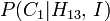 P (C_1 | H_ {13}, \, I)