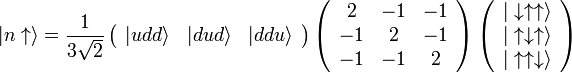 \ Vert n \ uparrow \ rangle = \ frac 1 {3 \ sqrt 2} \ left (\ begin {array} {ccc} \ vert UDD \ rangle & \ vert dud \ rangle & \ vert ddu \ rangle \ end {array} \ right) \ left (\ begin {array} {ccc} 2 y -1 y -1 \\ -1 y 2 y -1 \\ -1 y -1 y 2 \ end {array} \ right) \ left ( \ begin {array} {c} \ vert \ downarrow \ uparrow \ uparrow \ rangle \\ \ vert \ uparrow \ downarrow \ uparrow \ rangle \\ \ vert \ uparrow \ uparrow \ downarrow \ rangle \ end {array} \ right)