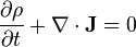 \frac{\partial \rho} {\partial t} + \nabla \cdot \mathbf{J} = 0