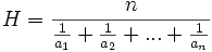 H = \ frac {n} {\ frac {1} {a_1} + \ frac {1} {a_2} + ... + \ frac {1} {a_n}}